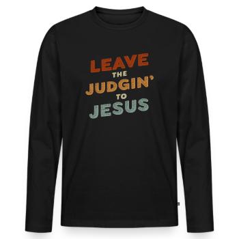 Leave The Judgin' To Jesus - Men's Premium Organic Long Sleeve Shirt - black - Front - Nico (187cm)