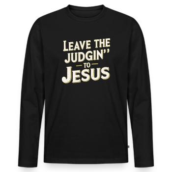 Leave The Judgin' To Jesus - Men's Premium Organic Long Sleeve Shirt - black - Front - Nico (187cm)