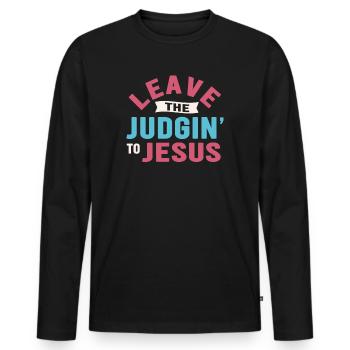 Leave The Judgin' To Jesus - Men's Premium Organic Long Sleeve Shirt - black - Front - Nico (187cm)