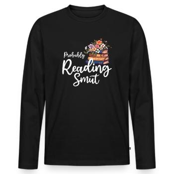 Wahrscheinlich lesen Schmutz Liebesromane Schmutz - Männer Premium Bio Langarmshirt - Schwarz - Vorne - Nico (187cm)