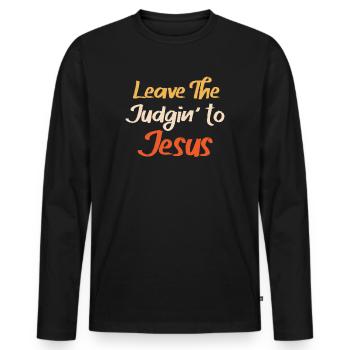 Leave The Judgin' To Jesus - Men's Premium Organic Long Sleeve Shirt - black - Front - Nico (187cm)