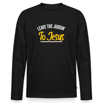 Leave The Judgin' To Jesus - Men's Premium Organic Long Sleeve Shirt - black - Front - Nico (187cm)