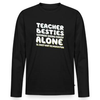 Les meilleurs amis des enseignants parce qu’ils deviennent fous - T-shirt manches longues Premium bio Homme - noir - Devant - Nico (187cm)