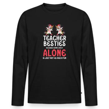 Teacher Besties Because Going Crazy - Men's Premium Organic Long Sleeve Shirt - black - Front - Nico (187cm)
