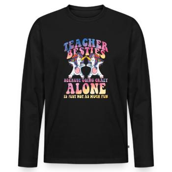Teacher Besties Because Going Crazy - Men's Premium Organic Long Sleeve Shirt - black - Front - Nico (187cm)