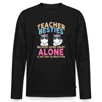 Teacher Besties Because Going Crazy - Men's Premium Organic Long Sleeve Shirt - black - Front - Nico (187cm)