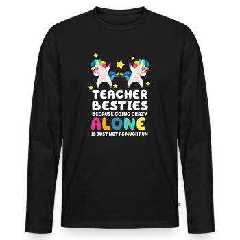 Teacher Besties Because Going Crazy - Men's Premium Organic Long Sleeve Shirt - black - Front - Nico (187cm)