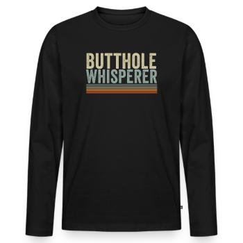 Butthole Whisperer - Men's Premium Organic Long Sleeve Shirt - black - Front - Nico (187cm)