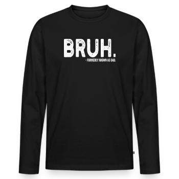 Bruh Formerly Known As Dad - Men's Premium Organic Long Sleeve Shirt - black - Front - Nico (187cm)