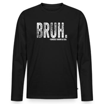 Bruh Formerly Known As Dad - Men's Premium Organic Long Sleeve Shirt - black - Front - Nico (187cm)