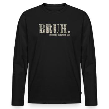 Bruh Formerly Known As Dad - Men's Premium Organic Long Sleeve Shirt - black - Front - Nico (187cm)