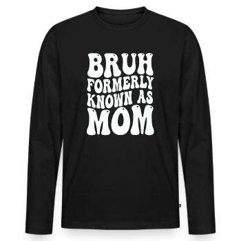 Bruh Formerly Known As Mom - Men's Premium Organic Long Sleeve Shirt - black - Front - Nico (187cm)