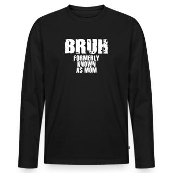 Bruh, früher bekannt als Mama - Männer Premium Bio Langarmshirt - Schwarz - Vorne - Nico (187cm)