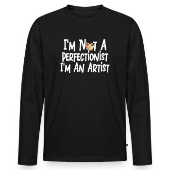 I'm Not A Perfectionist I'm An Artist - Men's Premium Organic Long Sleeve Shirt - black - Front - Nico (187cm)