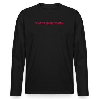 Leave The Judgin' To Jesus - Men's Premium Organic Long Sleeve Shirt - black - Front - Nico (187cm)