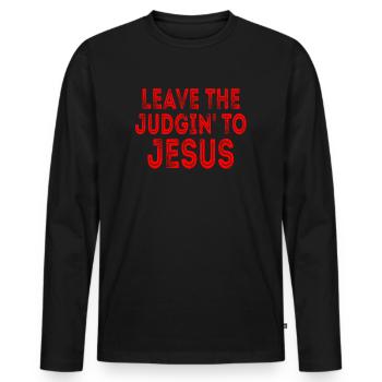 Überlassen Sie das Urteil Jesus - Männer Premium Bio Langarmshirt - Schwarz - Vorne - Nico (187cm)