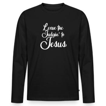 Überlassen Sie das Urteil Jesus - Männer Premium Bio Langarmshirt - Schwarz - Vorne - Nico (187cm)