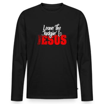 Leave The Judgin' To Jesus - Men's Premium Organic Long Sleeve Shirt - black - Front - Nico (187cm)