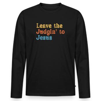 Leave The Judgin' To Jesus - Men's Premium Organic Long Sleeve Shirt - black - Front - Nico (187cm)
