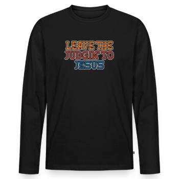 Leave The Judgin' To Jesus - Men's Premium Organic Long Sleeve Shirt - black - Front - Nico (187cm)