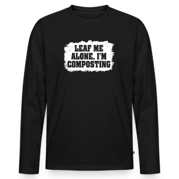 Leaf Me Alone I'm Composting - Men's Premium Organic Long Sleeve Shirt - black - Front - Nico (187cm)