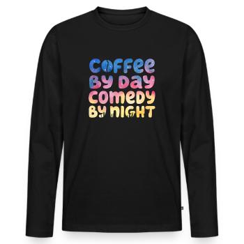 Coffee By Day Comedy By Night Comedian - Men's Premium Organic Long Sleeve Shirt - black - Front - Nico (187cm)