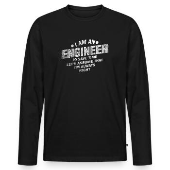 Je suis un ingénieur J’ai toujours raison - T-shirt manches longues Premium bio Homme - noir - Devant - Nico (187cm)