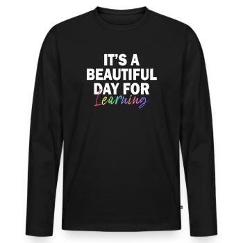 It's A Beautiful Day For Learning - Men's Premium Organic Long Sleeve Shirt - black - Front - Nico (187cm)