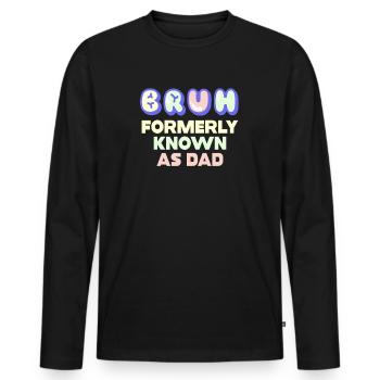 Bruh, früher bekannt als Papa - Männer Premium Bio Langarmshirt - Schwarz - Vorne - Nico (187cm)