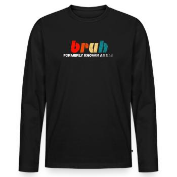 Bruh, früher bekannt als Papa - Männer Premium Bio Langarmshirt - Schwarz - Vorne - Nico (187cm)