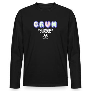 Bruh Formerly Known As Dad - Men's Premium Organic Long Sleeve Shirt - black - Front - Nico (187cm)