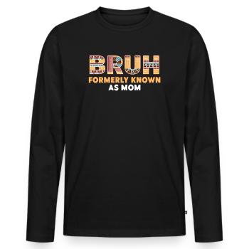 Bruh, früher bekannt als Mama - Männer Premium Bio Langarmshirt - Schwarz - Vorne - Nico (187cm)