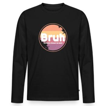 Bruh, früher bekannt als Mama - Männer Premium Bio Langarmshirt - Schwarz - Vorne - Nico (187cm)