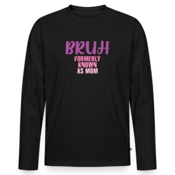Bruh, früher bekannt als Mama - Männer Premium Bio Langarmshirt - Schwarz - Vorne - Nico (187cm)