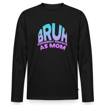 Bruh, früher bekannt als Mama - Männer Premium Bio Langarmshirt - Schwarz - Vorne - Nico (187cm)