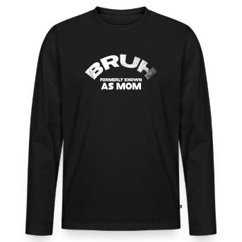 Bruh, früher bekannt als Mama - Männer Premium Bio Langarmshirt - Schwarz - Vorne - Nico (187cm)