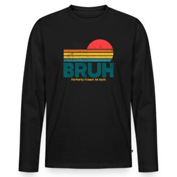 Bruh, früher bekannt als Mama - Männer Premium Bio Langarmshirt - Schwarz - Vorne - Nico (187cm)