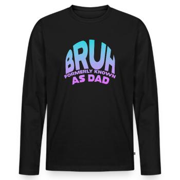 Bruh, früher bekannt als Papa - Männer Premium Bio Langarmshirt - Schwarz - Vorne - Nico (187cm)