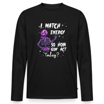 Je suis à la hauteur de l’énergie alors comment nous allons agir aujourd’hui - T-shirt manches longues Premium bio Homme - noir - Devant - Nico (187cm)