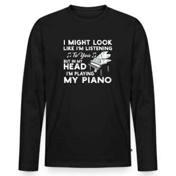 I Might Look Like I Am Listening Piano - Men's Premium Organic Long Sleeve Shirt - black - Front - Nico (187cm)
