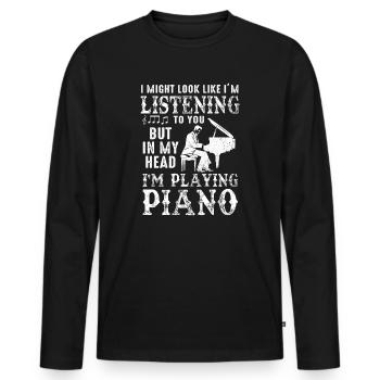 I Might Look Like I Am Listening Piano - Men's Premium Organic Long Sleeve Shirt - black - Front - Nico (187cm)