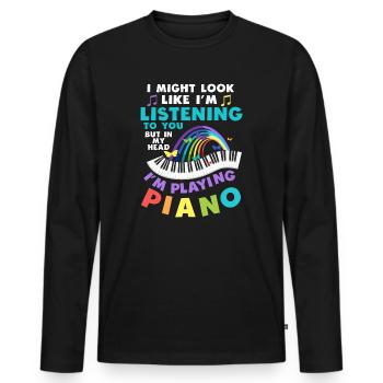 I Might Look Like I Am Listening Piano - Men's Premium Organic Long Sleeve Shirt - black - Front - Nico (187cm)
