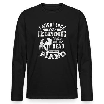 I Might Look Like I Am Listening Piano - Men's Premium Organic Long Sleeve Shirt - black - Front - Nico (187cm)