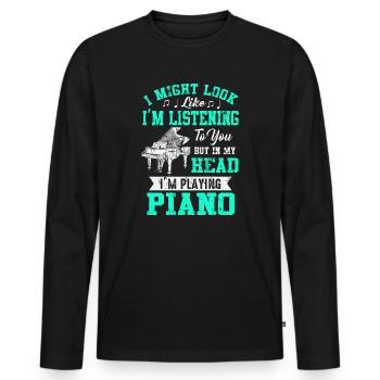 I Might Look Like I Am Listening Piano - Men's Premium Organic Long Sleeve Shirt - black - Front - Nico (187cm)