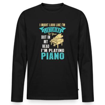 I Might Look Like I Am Listening Piano - Men's Premium Organic Long Sleeve Shirt - black - Front - Nico (187cm)