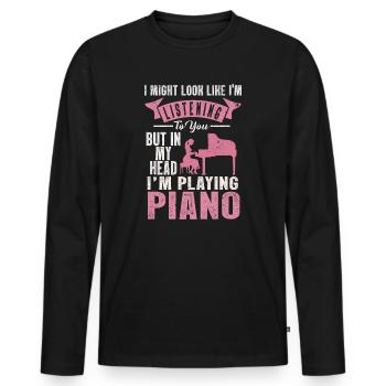 I Might Look Like I Am Listening Piano - Men's Premium Organic Long Sleeve Shirt - black - Front - Nico (187cm)
