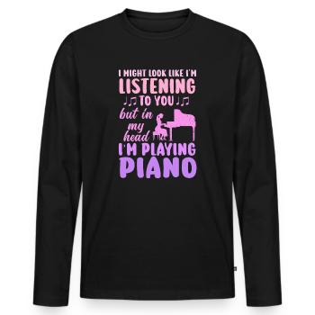 I Might Look Like I Am Listening Piano - Men's Premium Organic Long Sleeve Shirt - black - Front - Nico (187cm)