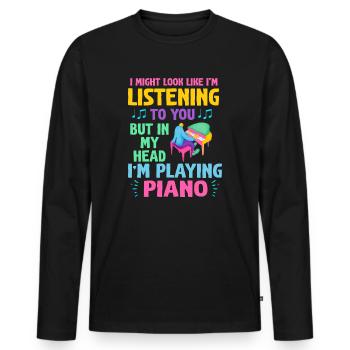 I Might Look Like I Am Listening Piano - Men's Premium Organic Long Sleeve Shirt - black - Front - Nico (187cm)