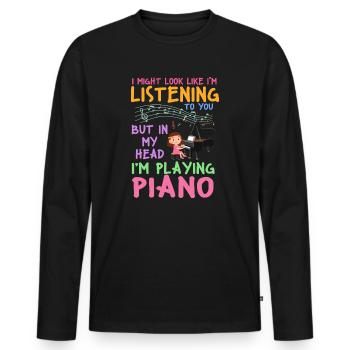 I Might Look Like I Am Listening Piano - Men's Premium Organic Long Sleeve Shirt - black - Front - Nico (187cm)
