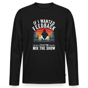Si je voulais un ingénieur du son en retour - T-shirt manches longues Premium bio Homme - noir - Devant - Nico (187cm)